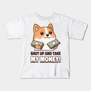 Shut up and Take my money Kids T-Shirt